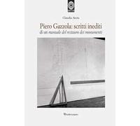 Piero Gazzola: scritti inediti di un manuale per il restauro dei monumenti