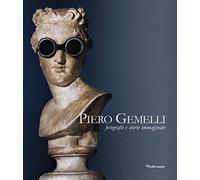Piero Gemelli. Fotografie e storie immaginate. Ediz. illustrata