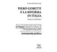 Piero Gobetti e la Riforma in Italia. Atti del Convegno in onore di Alberto Cabella. Torino, 9 giugno 2017