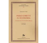 Piero Gobetti e l'economia. Il valore della rivoluzione liberale