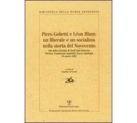 Piero Gobetti e Léon Blum: un liberale e un socialista nella storia del Novecento