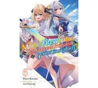 The Magical Revolution of the Reincarnated Princess and the Genius Young Lady