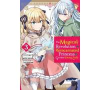 The Magical Revolution of the Reincarnated Princess and the Genius Young Lady 3