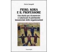 Piero, Kora e il professore. Una storia per riconoscere e valorizzare il patrimonio immateriale delle organizzazioni