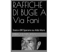 Piero Laporta RAFFICHE DI BUGIE A Via Fani (Tascabile)