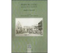 Piero M. Lugli architetto e urbanista. Studi e ricordi