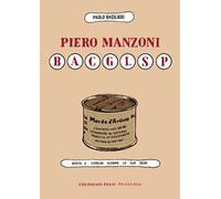 Piero Manzoni BACGLSP. Basta a ciascun giorno la sua pena
