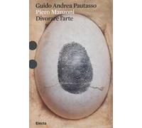 Piero Manzoni. Divorare l'arte. Ediz. illustrata