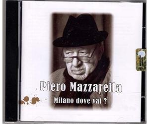 Piero Mazzarella - Milano dove vai?