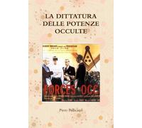 La Dittatura Delle Potenze Occulte