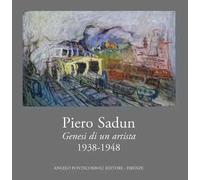 Piero Sadun. Genesi di un artista (1938-1948). Ediz. illustrata