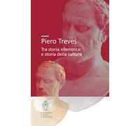 Piero Treves. Tra storia ellenistica e storia della cultura