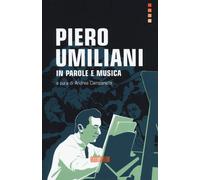 Piero Umiliani. In parole e musica - Campanella A. (cur.)