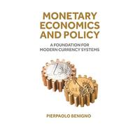 Monetary Economics and Policy: A Foundation for Modern Currency Systems