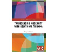 Pierpaolo Donati Transcending Modernity with Relational Thinking (Tascabile)