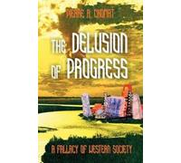 Pierre A Chomat The Delusion of Progress (Tascabile)
