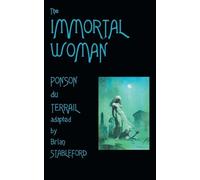 Pierre-Alexis Ponson du Terrail The Immortal Woman (Tascabile)