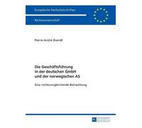 Pierre-André Br Die Geschaeftsfuehrung in der deutschen GmbH und der (Tascabile)