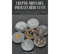 Pierre Anglois Crypto-monnaies pour les débutants (Tascabile)