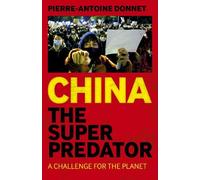Pierre-Antoine Donnet China the Super Predator (Tascabile)