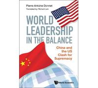 Pierre-antoine World Leadership In The Balance: China And Th (Copertina rigida)