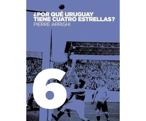 Pierre Arrighi ¿Por qué Uruguay tiene cuatro estrellas? (Tascabile)