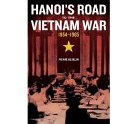 Pierre Asselin Hanoi's Road to the Vietnam War, 1954-1965 (Tascabile)
