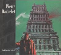 Pierre Bachelet - La Ville Ainsi Soit Il