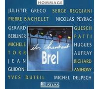 Pierre Bachelet - Yves Duteil - Serge Reggiani - Juliette Gréco - Michel Delpech - Hugues Aufray - Nicolas Peyrac - Michelle Torr - Gerard Berliner - Jean Guidoni - Richard Anthony - Guesh Patti - Ils chantent Jacques BREL CD