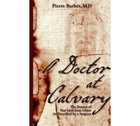 Pierre Barbet A Doctor at Calvary (Tascabile)