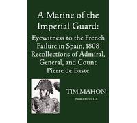 Pierre Baste A Marine of the Imperial Guard (Tascabile)