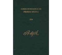 Pierre Bayle Correspondance de Pierre Bayle: Janvier 1703-170 (Copertina rigida)