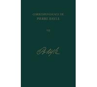 Pierre Bayle Correspondance de Pierre Bayle: v. 7 (Copertina rigida)