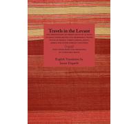 Travels in the Levant: The Observations of Pierre Belon of Le Mans on Many