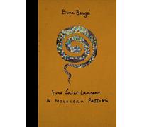 Yves Saint Laurent: A Moroccan Passion by Pierre Berge