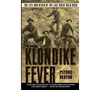 Pierre Berton The Klondike Fever (Tascabile)