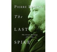 Pierre Berton The Last Spike (Tascabile)
