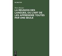 Pierre Besnier La Reunion Des Langues, Ou l'Art de Les Appren (Copertina rigida)