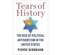 Pierre Birnbaum Tears of History (Copertina rigida)
