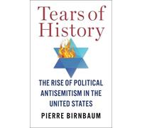 Pierre Birnbaum Tears of History (Tascabile)