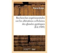 Pierre Blatter Recherches expérimentales sur les altérations cellula (Tascabile)