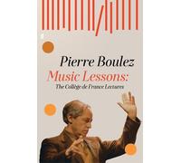 Pierre Boulez Music Lessons (Copertina rigida)