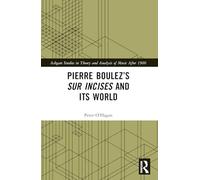 Pierre Boulez’s sur Incises and its World