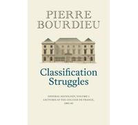 Pierre Bourdieu Classification Struggles (Tascabile)