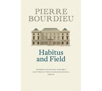 Pierre Bourdieu Habitus and Field (Tascabile)