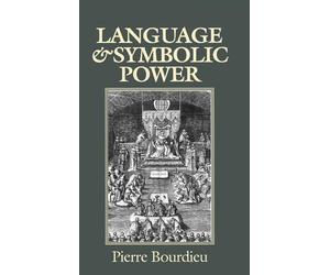 Pierre Bourdieu Language and Symbolic Power (Tascabile)