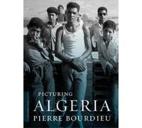 Pierre Bourdieu Picturing Algeria (Copertina rigida) Columbia / SSRC Book