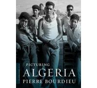 Pierre Bourdieu Picturing Algeria (Tascabile) Columbia / SSRC Book