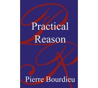 Pierre Bourdieu Practical Reason (Copertina rigida)
