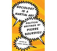 Pierre Bourdieu Sociology Is A Martial Art (Tascabile)
